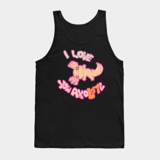 I LOVE YOU AXOLOTL gold mud puppy t-shirt Tank Top